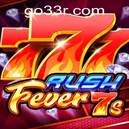 RushFever7s: A Thrilling Gaming Experience with 33r